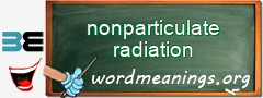 WordMeaning blackboard for nonparticulate radiation